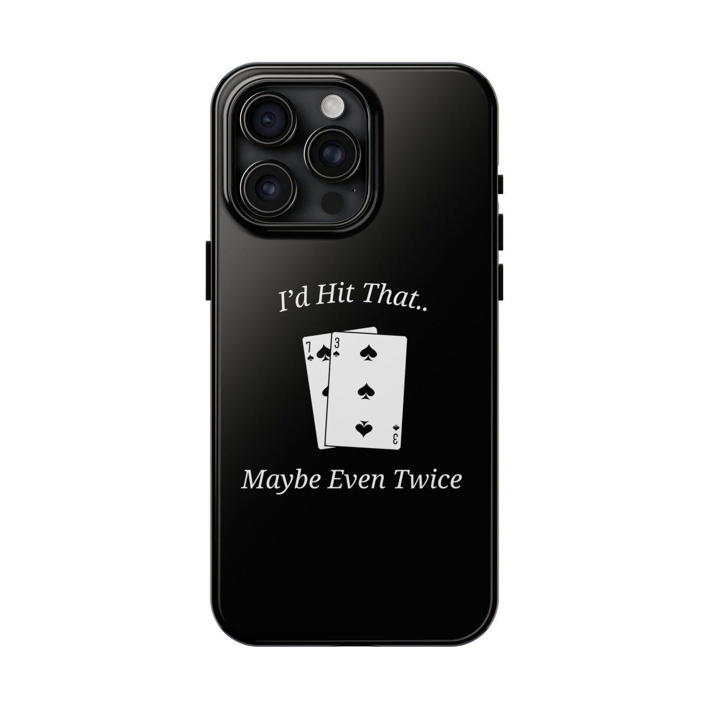 I'd Hit That.. Maybe Even Twice Phone Case