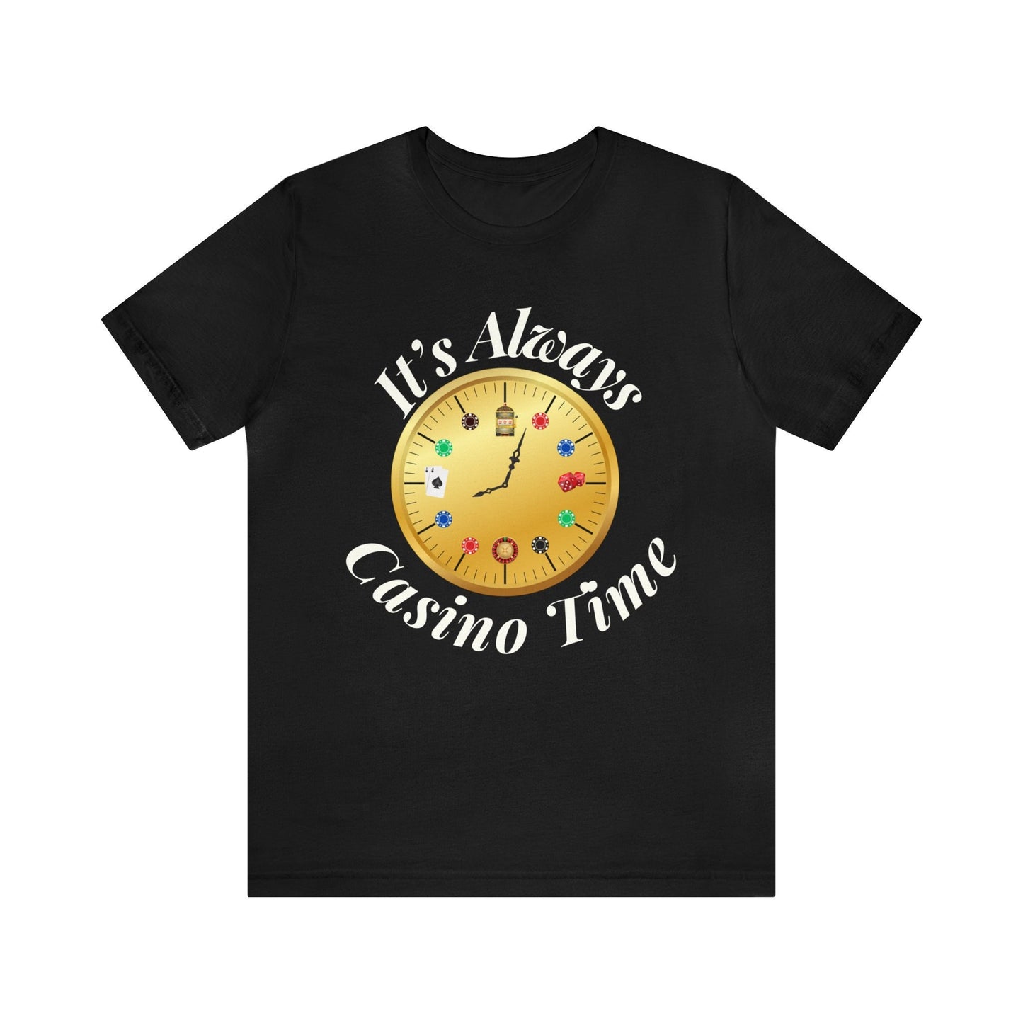 It's Always Casino Time Casino Clock T-Shirt