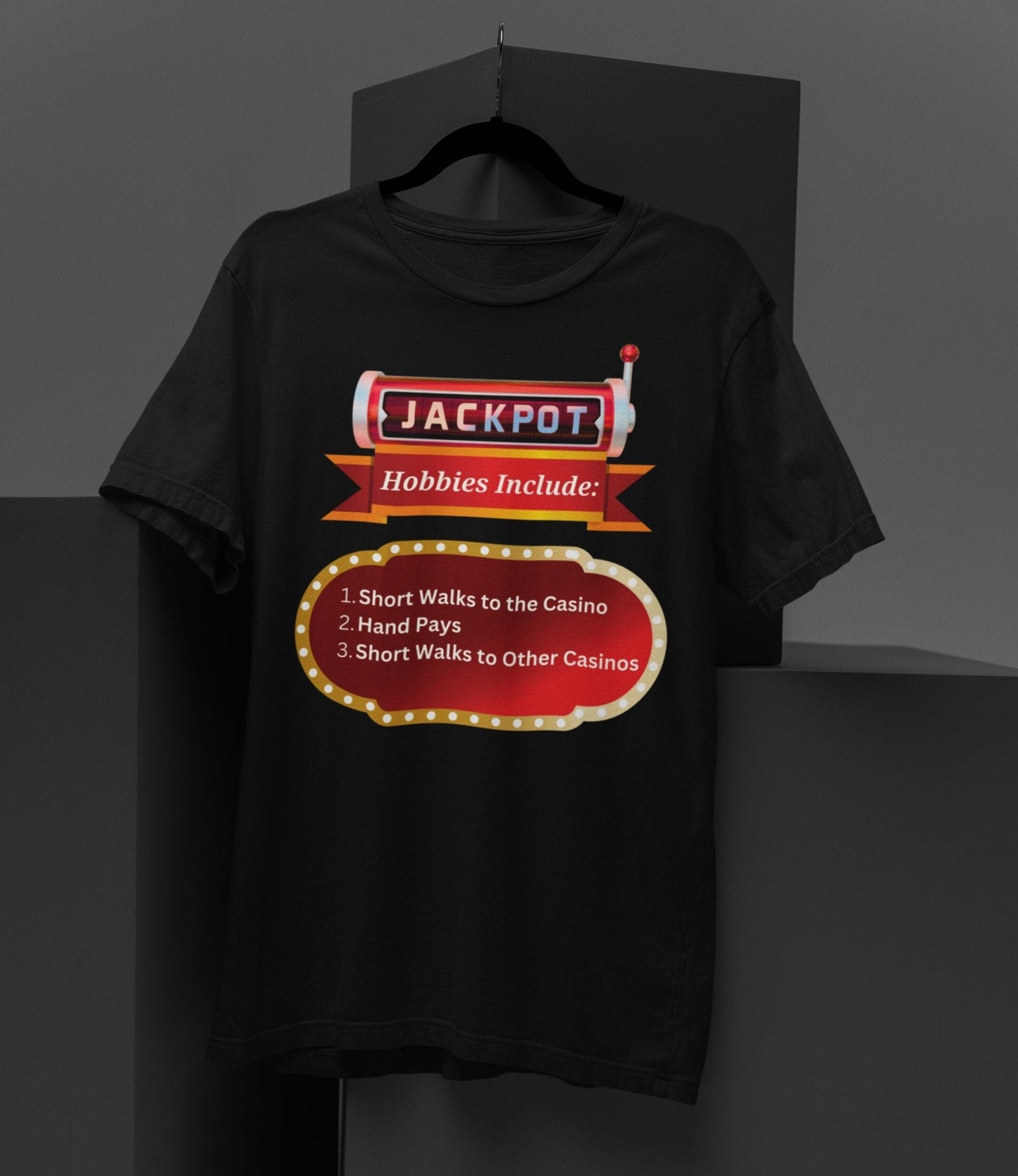 Short walks to the Casino, Hand Pays, Short Walks to Other casinos T-Shirt