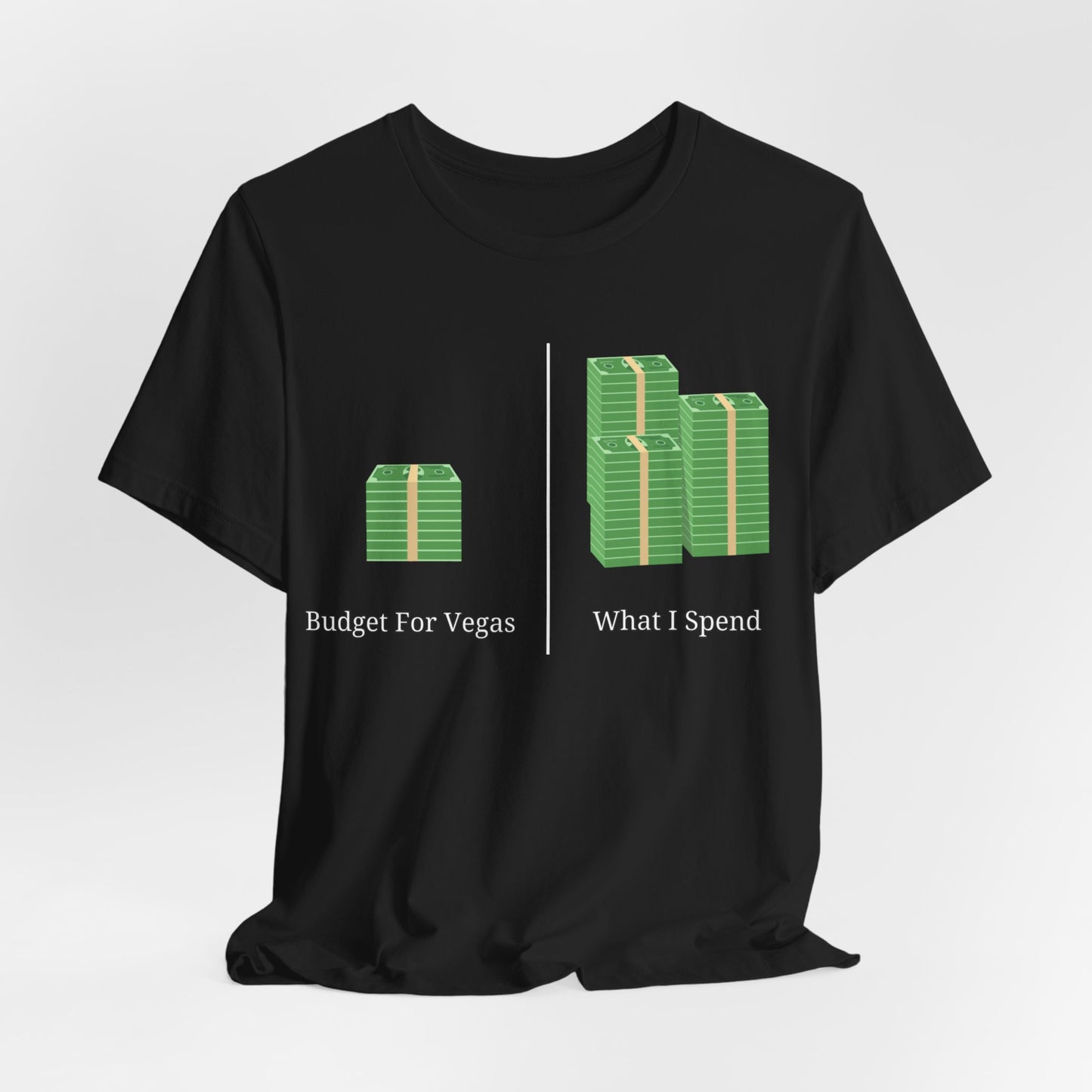 Budget for Vegas vs What I Spend T-Shirt