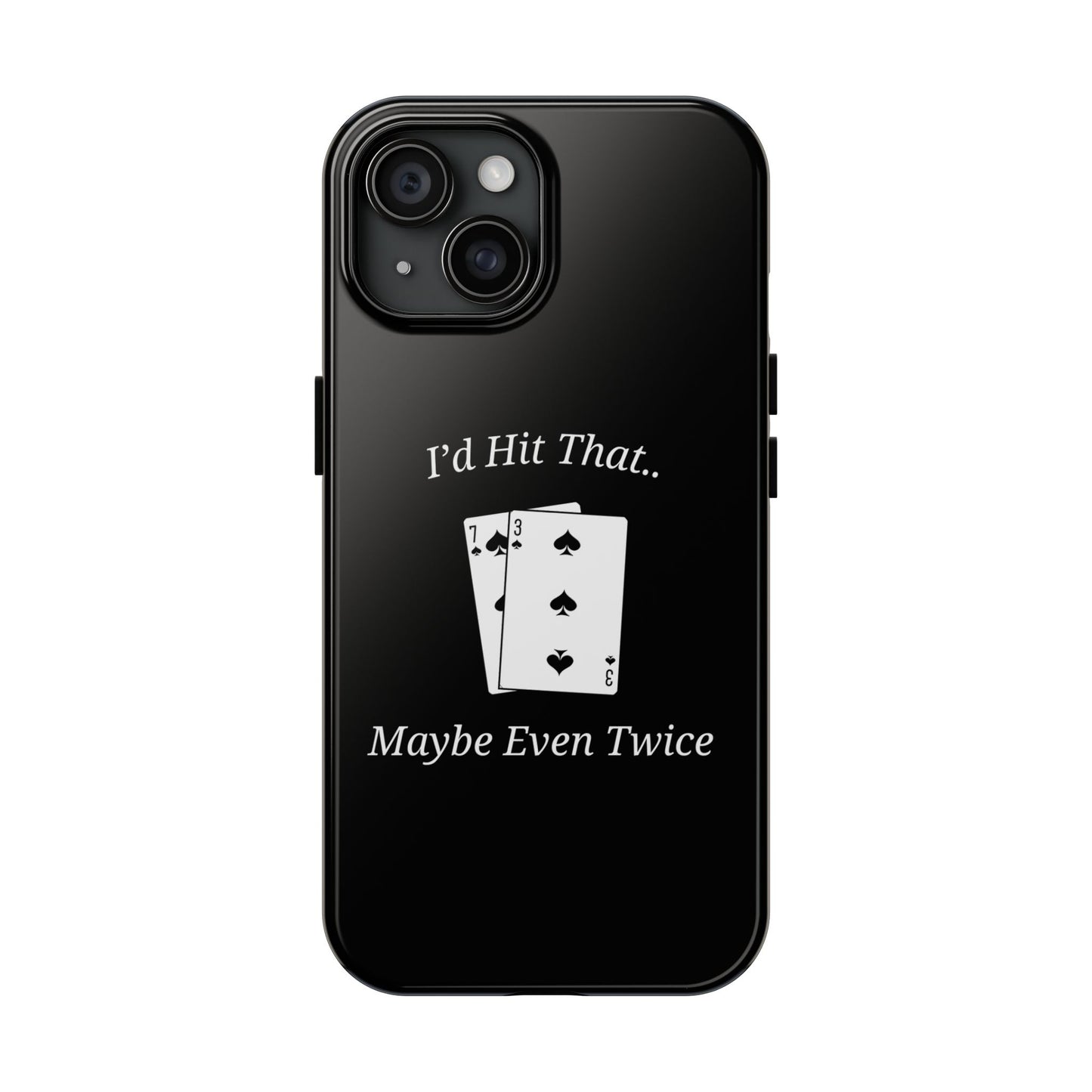 I'd Hit That.. Maybe Even Twice Phone Case