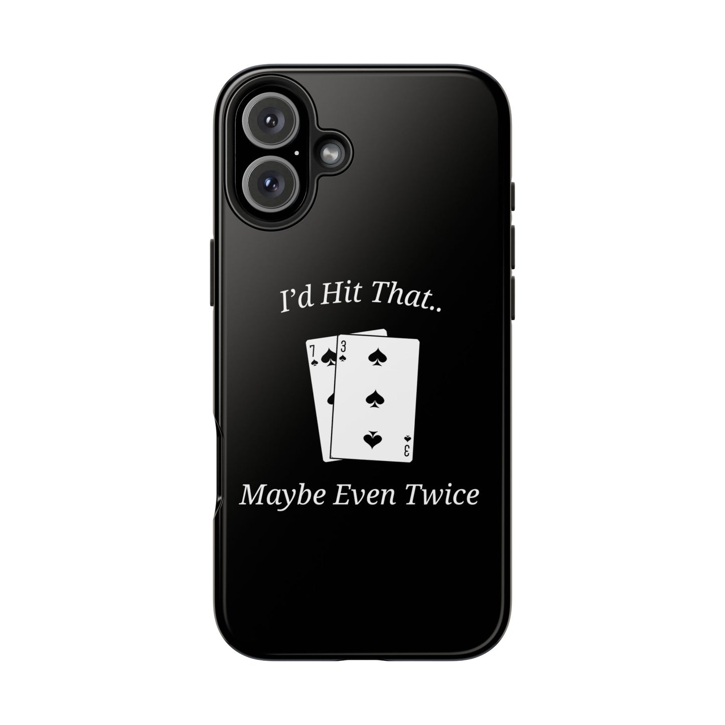 I'd Hit That.. Maybe Even Twice Phone Case