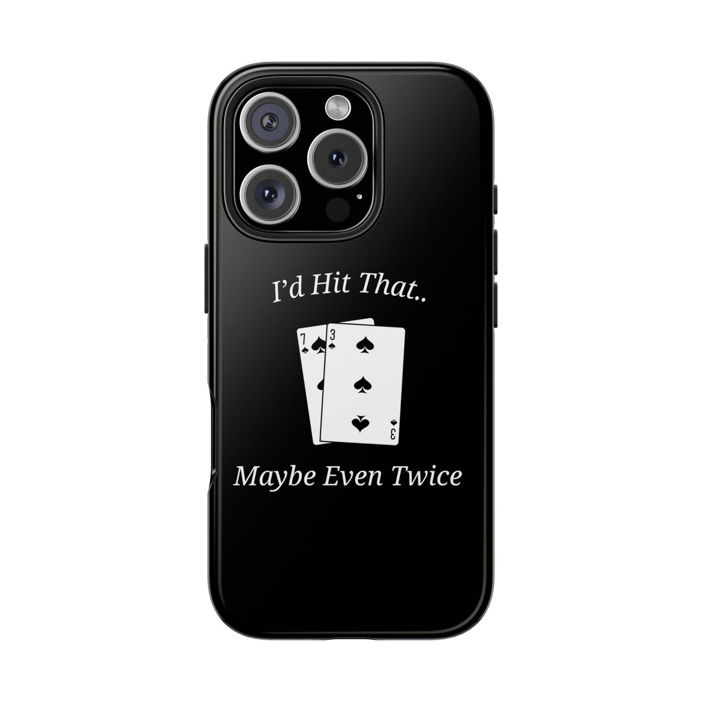 I'd Hit That.. Maybe Even Twice Phone Case