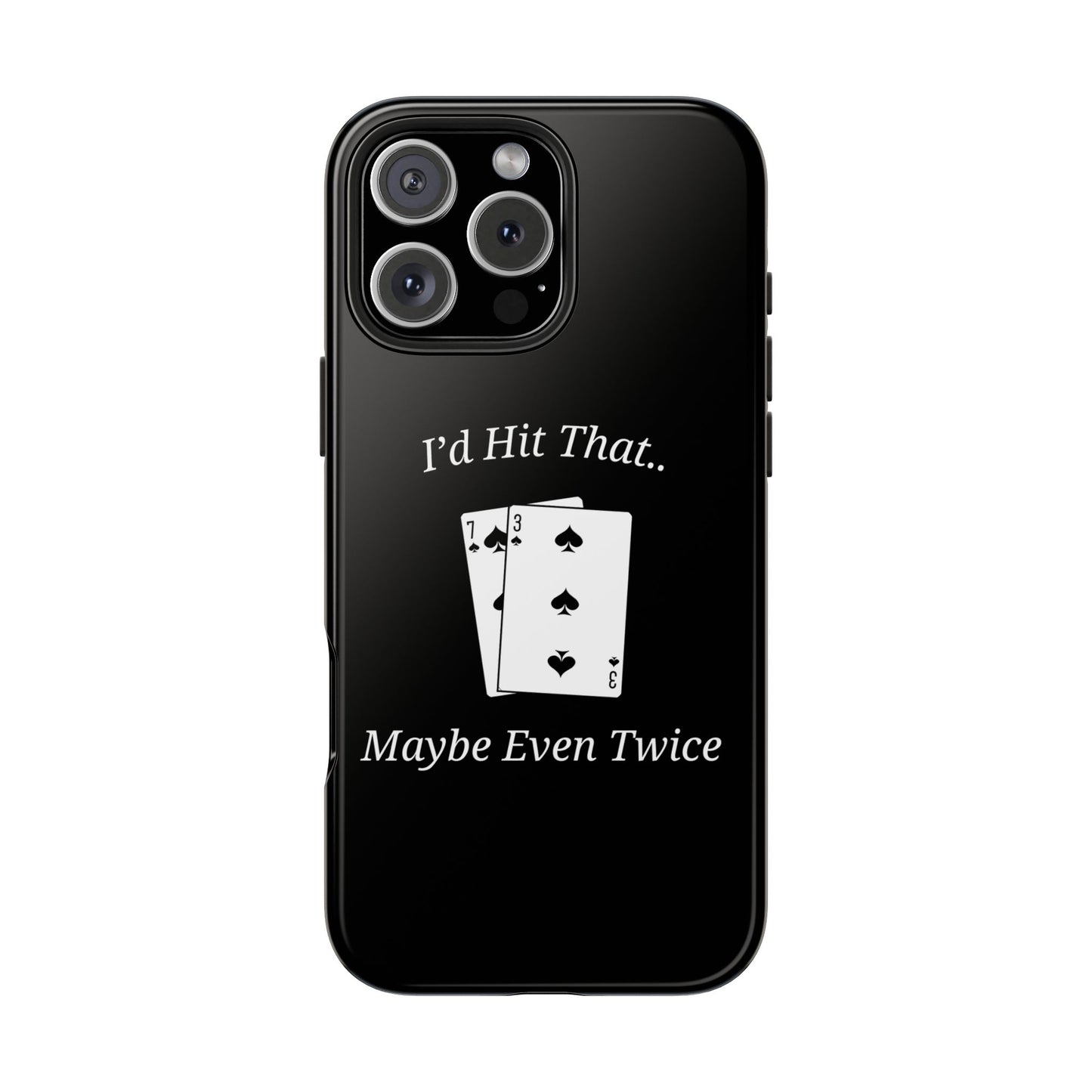I'd Hit That.. Maybe Even Twice Phone Case