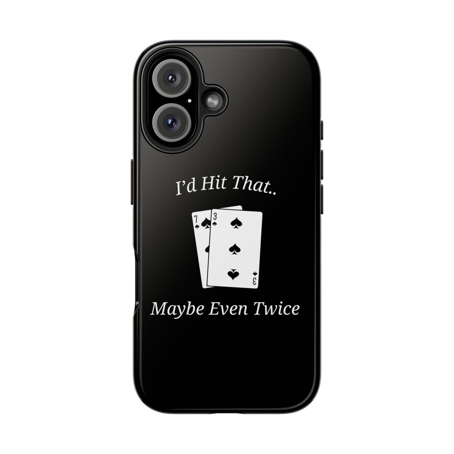 I'd Hit That.. Maybe Even Twice Phone Case