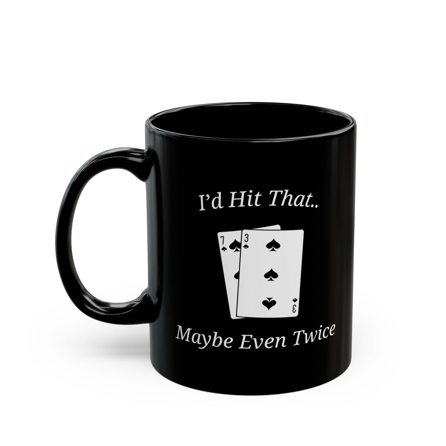 I'd Hit That.. Maybe Even Twice Coffee Mug