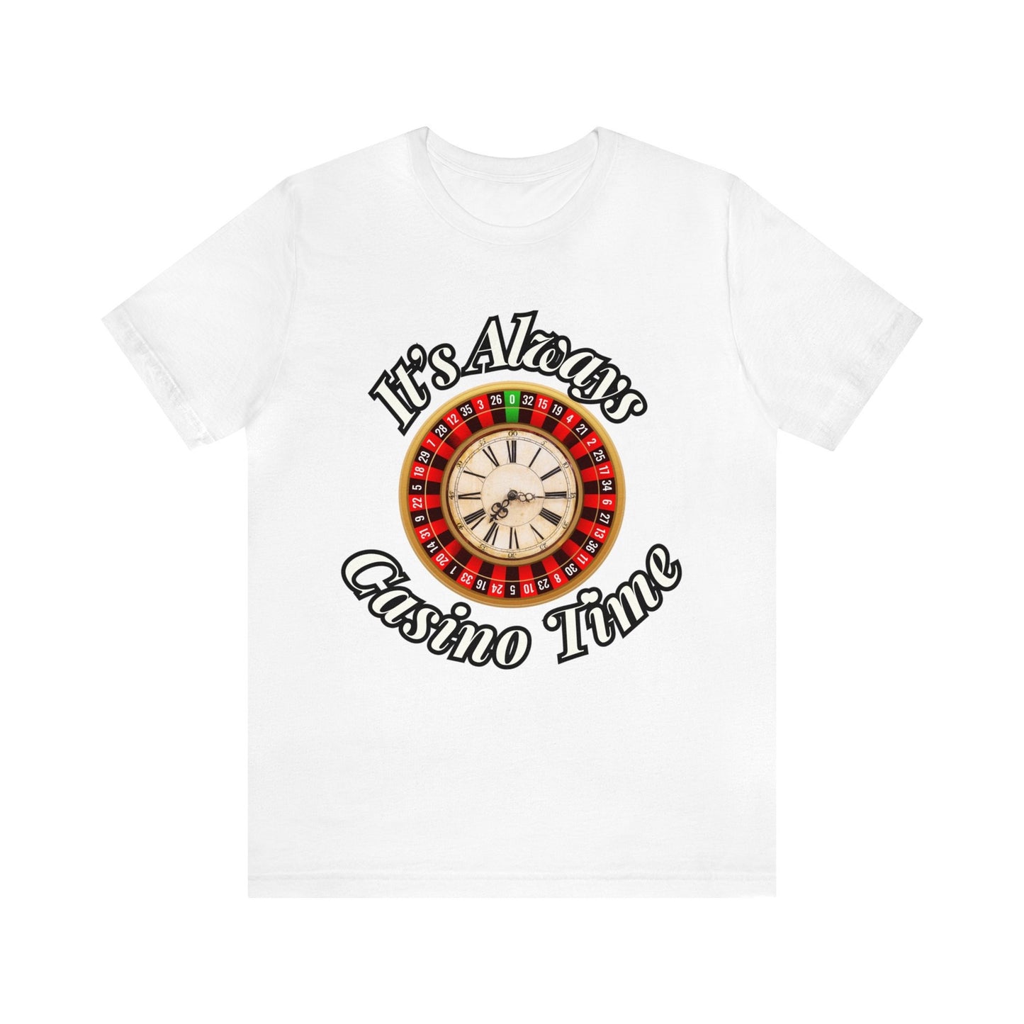 It's Always Casino Time Roulette Clock T-Shirt