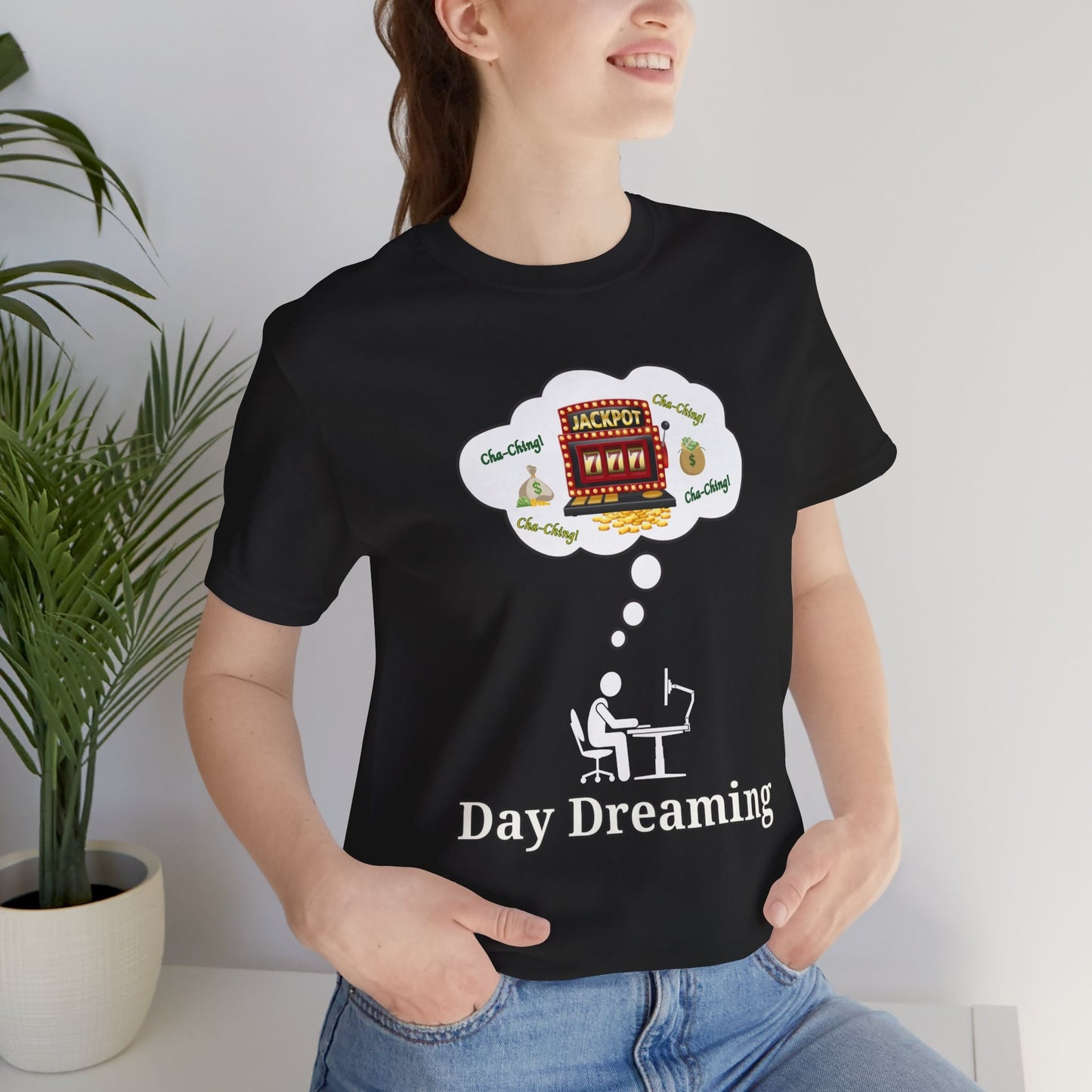 Day Dreaming Jackpot T-Shirt