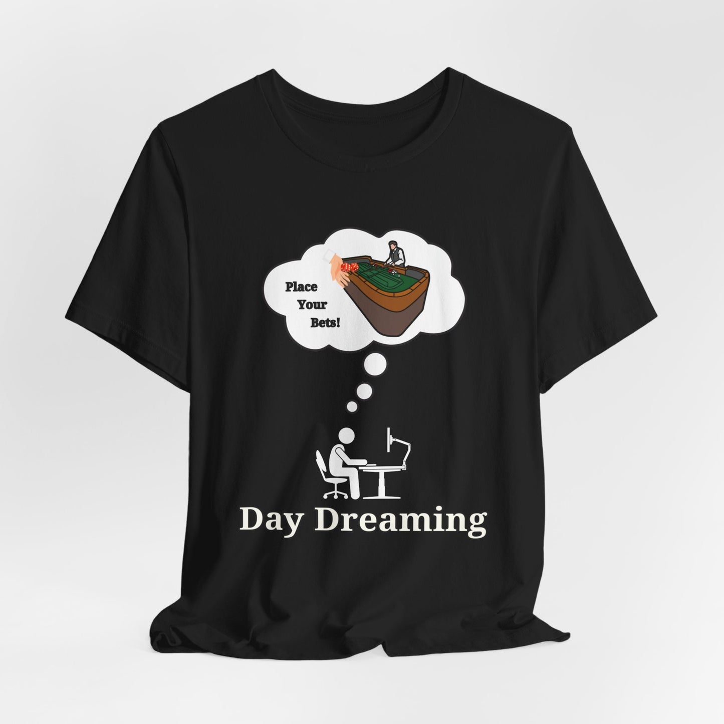 Day Dreaming Craps T-Shirt