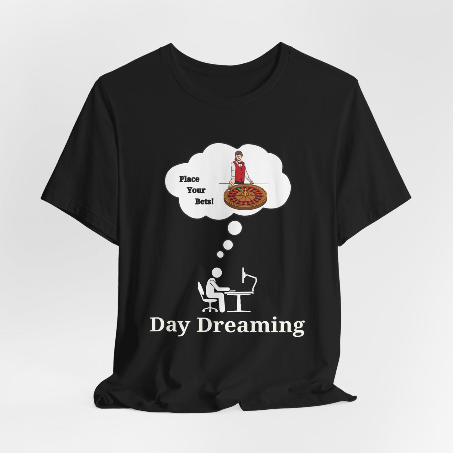 Day Dreaming Roulette T-Shirt