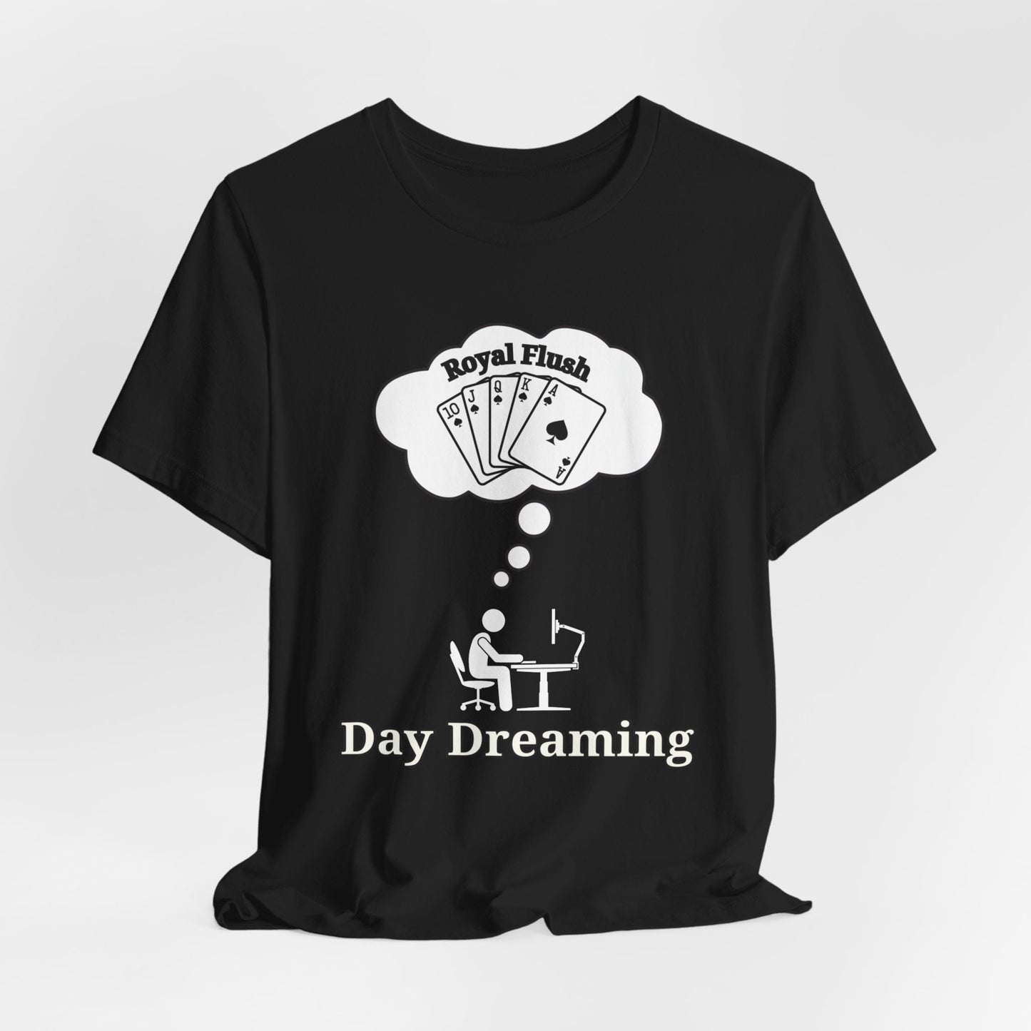 Day Dreaming Royal Flush Poker T-Shirt