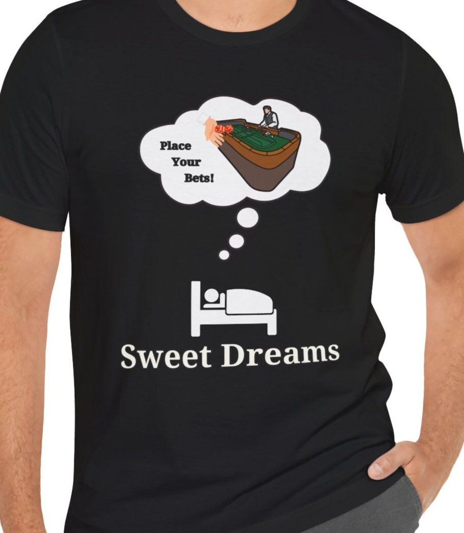 Sweet Dreams Craps T-Shirt