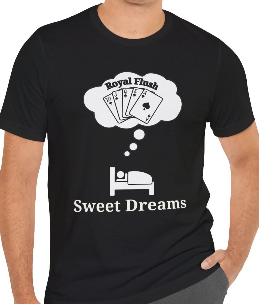 Sweet Dreams Royal Flush Poker T-Shirt