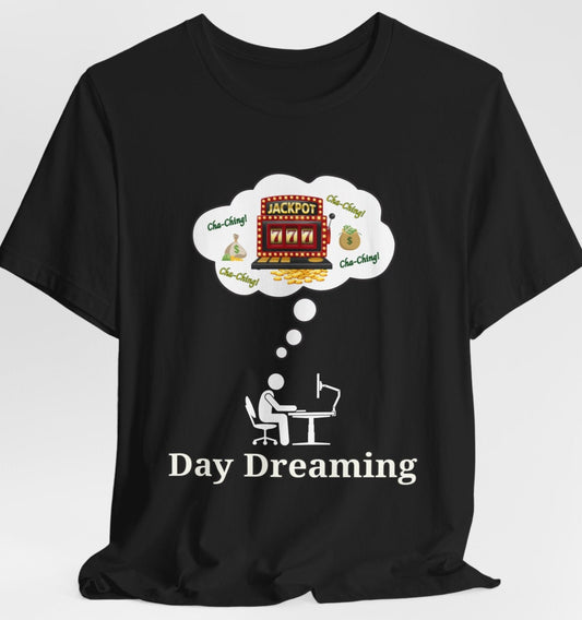 Day Dreaming Jackpot T-Shirt